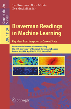 Paperback Braverman Readings in Machine Learning. Key Ideas from Inception to Current State: International Conference Commemorating the 40th Anniversary of Emma Book