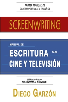 Paperback Screenwriting: Manual de Escritura Para Cine y Televisión [Spanish] Book