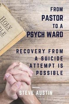 Paperback From Pastor to Psych Ward: Recovery from a Suicide Attempt is Possible Book