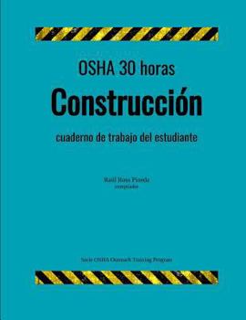 Paperback OSHA 30 horas construccion; cuaderno de trabajo para el estudiante [Spanish] Book