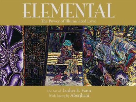 Hardcover Elemental: The Power of Illuminated Love Book