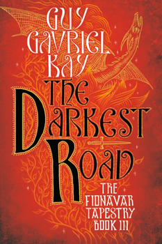 The Darkest Road - Book #3 of the Fionavar Tapestry