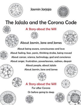 Paperback The JaJaJa and the Corona Code: A Story about the Will Book