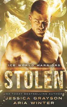 Stolen: Werewolf Romance - Book #4 of the Ice World Warriors