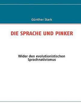 Paperback Die Sprache Und Pinker: Wider den evolutionistischen Sprachnativismus [German] Book