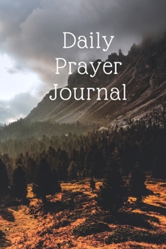 Paperback Daily Prayer Journal: Lined Journal, 120 pages, 6 x 9, Soft Cover, Matte Finish (Outdoor Adventure Scenic Mountain Design) Book