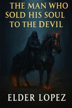 Paperback The Man Who Sold His Soul to the Devil: One Bargain. No Way Back Book