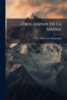 Orographie De La SibÃ(c)rie (French Edition)