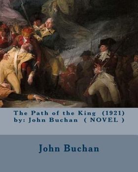Paperback The Path of the King (1921) by: John Buchan ( NOVEL ) Book