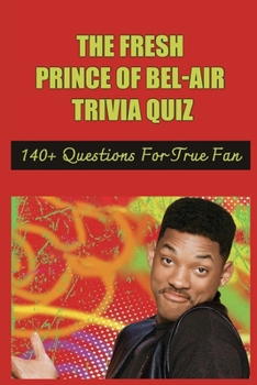 The Fresh Prince Of Bel-Air Trivia Quiz: 140+ Questions For True Fan