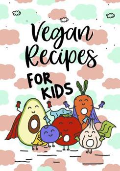 Vegan Recipes For Kids: Blank Recipe Book To Write In Cookbook Organizer