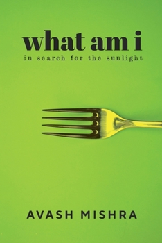 Paperback What Am I: In Search for the sunlight Book