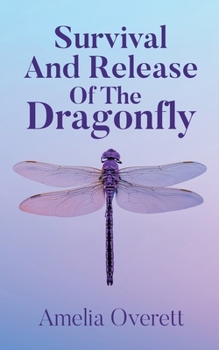Paperback Survival And Release Of The Dragonfly Book