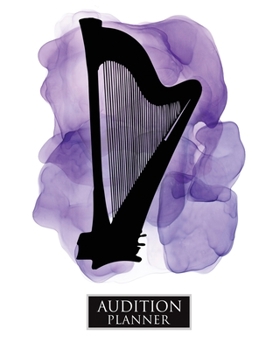 Paperback Audition Planner: HARP: Audition Planner - 120 Pages / 60 Auditions - Plan and Prepare for your music audition Book