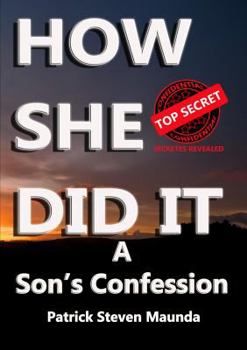 Paperback How She Did It: A Son's Confession Book