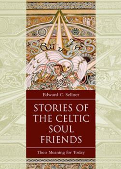 Paperback Stories of the Celtic Soul Friends: Their Meaning for Today Book