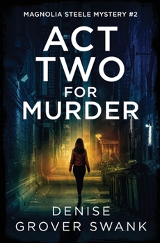 Act Two - Book #2 of the Magnolia Steele Mystery