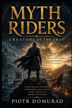 Paperback Myth Riders: Creators of the Eras Book
