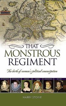 Paperback That Monstrous Regiment: The Birth of Women's Political Emancipation Book