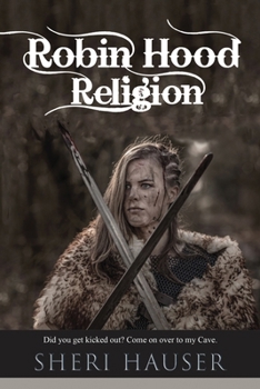 Robin Hood Religion: Did you get kicked out? Come on over to my Cave. (The Prophetic Wave)