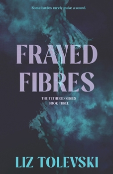 Paperback Frayed Fibres: The Tethered Series Book