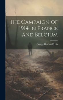 Hardcover The Campaign of 1914 in France and Belgium Book