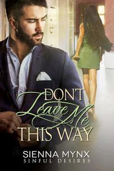 Paperback Don't Leave Me This Way: Sinful Desires Book
