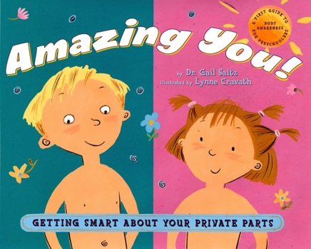 Hardcover Amazing You: Getting Smart about Your Private Parts: A First Guide to Body Awareness for Pre-Schoolers Book