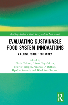Hardcover Evaluating Sustainable Food System Innovations: A Global Toolkit for Cities Book