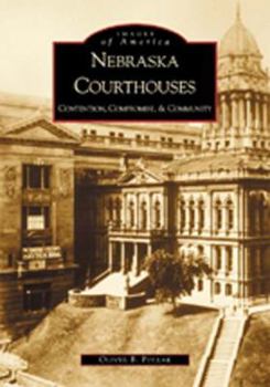Paperback Nebraska Courthouses: Contention, Compromise, & Community Book