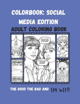 Paperback Colorbook: Social Media Edition: The Good, The Bad, and The WTF!! Book