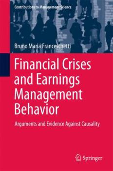 Hardcover Financial Crises and Earnings Management Behavior: Arguments and Evidence Against Causality Book
