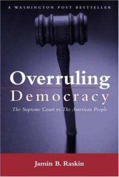 Paperback Overruling Democracy: The Supreme Court versus The American People Book