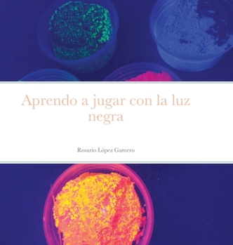 Hardcover Aprendo a jugar con la luz negra [Spanish] Book