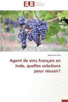 Paperback Agent de Vins Français En Inde, Quelles Solutions Pour Réussir? [French] Book