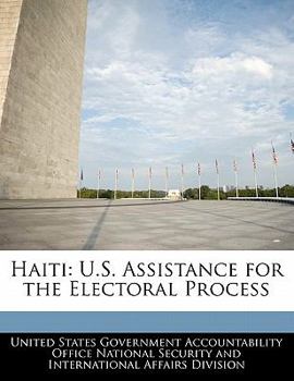 Paperback Haiti: U.S. Assistance for the Electoral Process Book