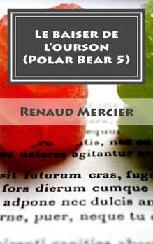 Paperback Le baiser de l'ourson: Polar Bear 5 [French] Book