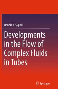 Paperback Developments in the Flow of Complex Fluids in Tubes Book