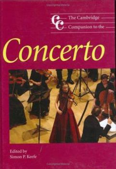 Hardcover The Cambridge Companion to the Concerto (Cambridge Companions to Music) Book
