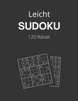 Paperback Sudoku Leicht: Sudokus für Erwachsene mit Lösungen, 9X9, Rätselbuch, Geschenkidee für Erwachsene, Jugendliche und für Großeltern und Senioren [German] Book
