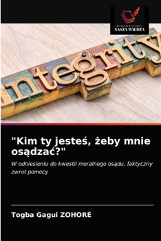 Paperback "Kim ty jeste&#347;, &#380;eby mnie os&#261;dzac?" [Polish] Book