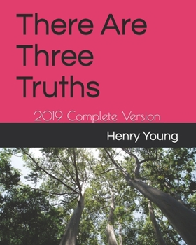 Paperback There Are Three Truths: 2019 Complete Version Book