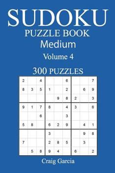 Paperback 300 Medium Sudoku Puzzle Book: Volume 4 Book