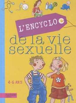 Hardcover L'encyclo de la vie sexuelle 4-6 ans [French] Book
