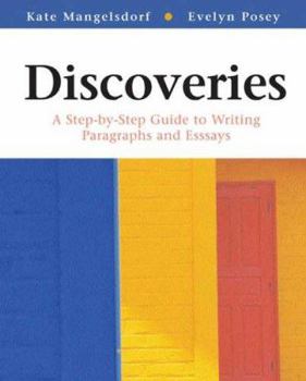 Paperback Discoveries: A Step-By-Step Guide to Writing Paragraphs and Essays Book