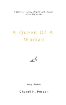 A Queen Of A Woman: A Spiritual Journey of igniting the Queen within the woman