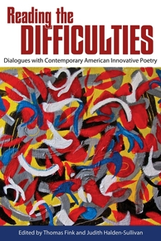 Paperback Reading the Difficulties: Dialogues with Contemporary American Innovative Poetry Book