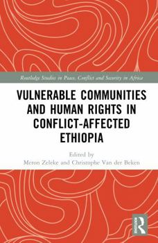 Vulnerable Communities and Human Rights in Conflict-Affected Ethiopia (Routledge Studies in Peace, Conflict and Security in Africa)