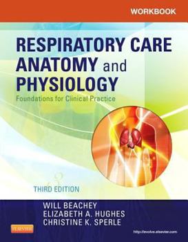 Paperback Workbook for Respiratory Care Anatomy and Physiology: Foundations for Clinical Practice Book