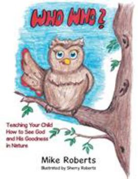 Paperback Who Who?: Teaching Your Child How to See God and His Goodness in Nature Book